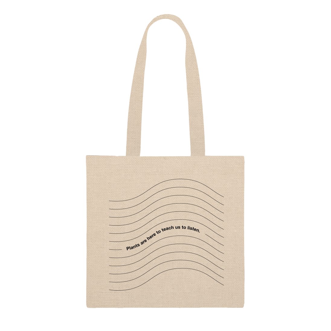 PLANTS ARE HERE TO TEACH US TO LISTEN™ TOTE
